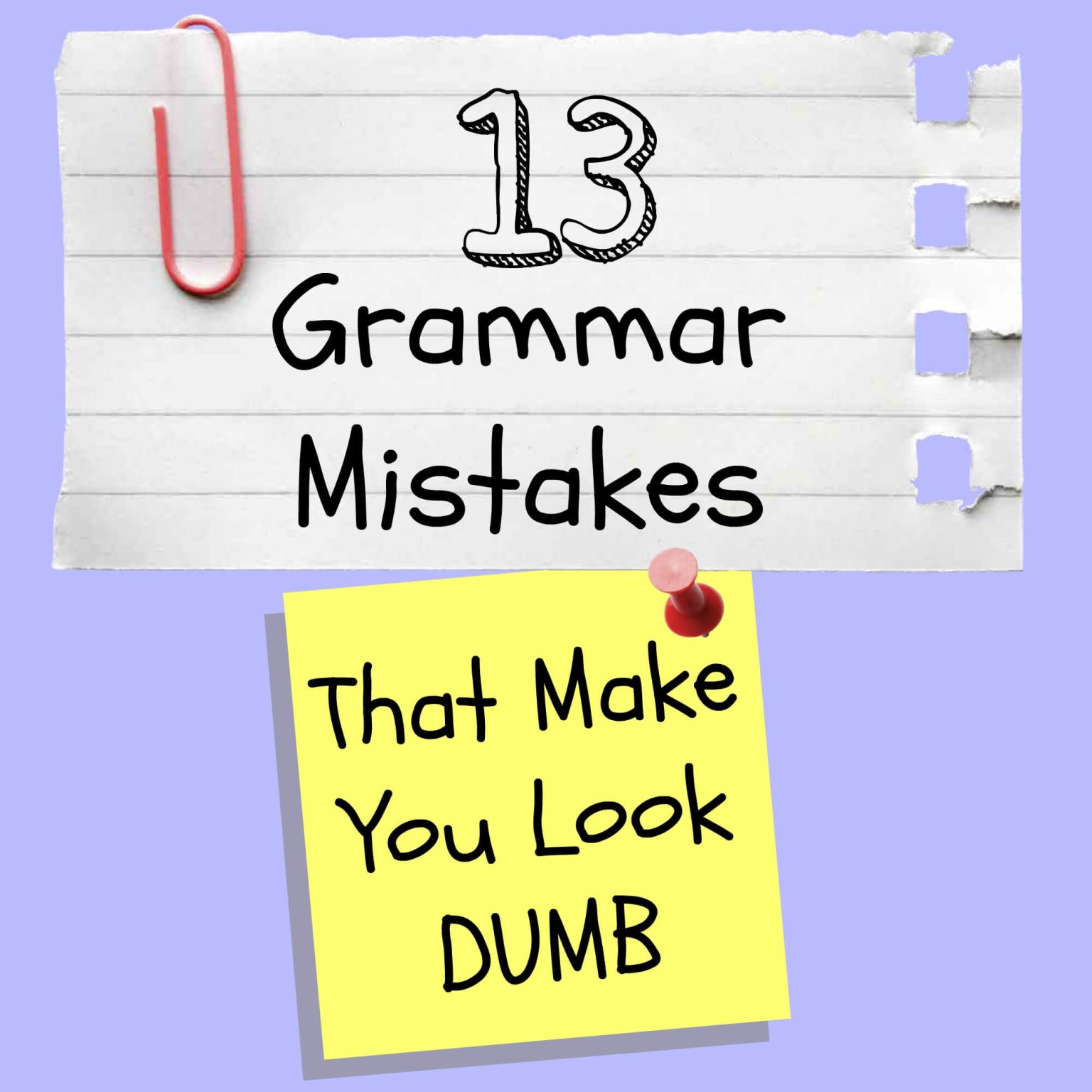 Five Grammatical Errors That Make You Look Dumb
